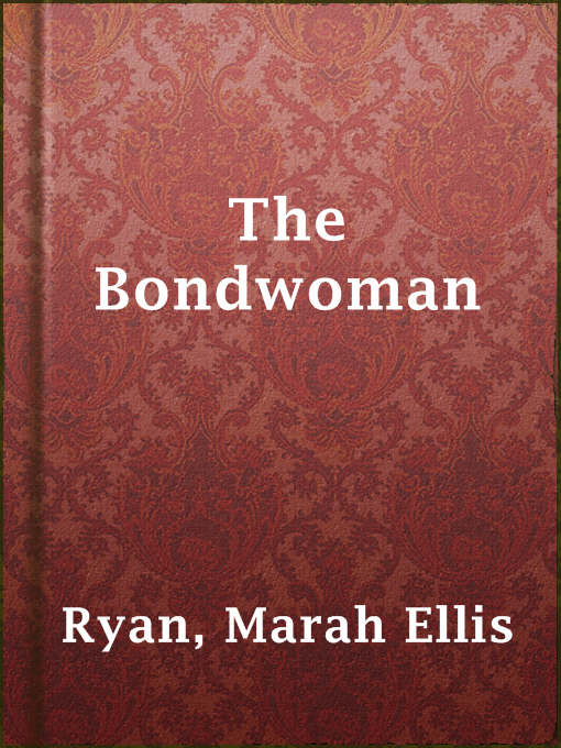 Title details for The Bondwoman by Marah Ellis Ryan - Available